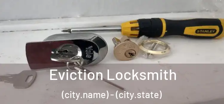  Eviction Locksmith (city.name) - (city.state)
